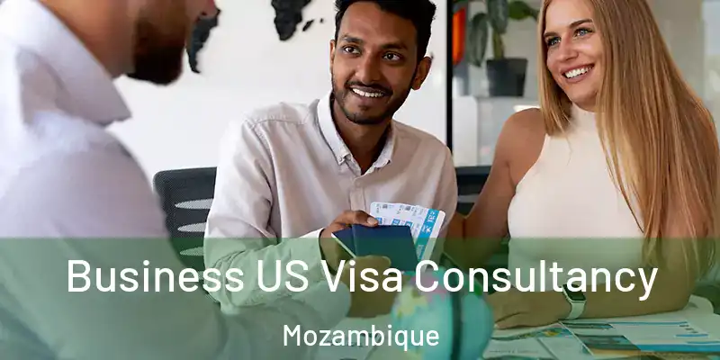 Business US Visa Consultancy Mozambique