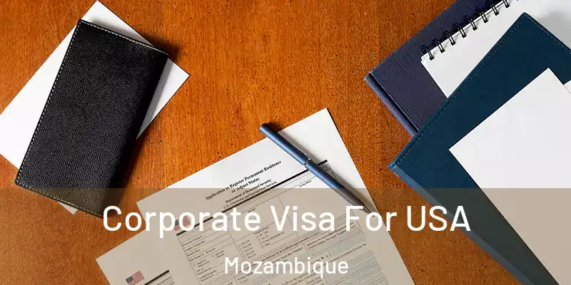 Corporate Visa For USA Mozambique
