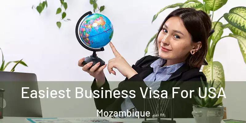 Easiest Business Visa For USA Mozambique