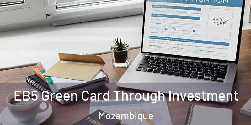 EB5 Green Card Through Investment Mozambique