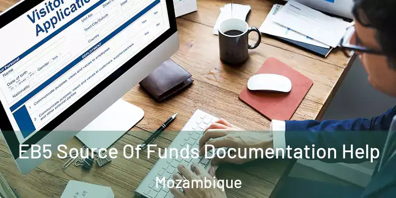 EB5 Source Of Funds Documentation Help Mozambique