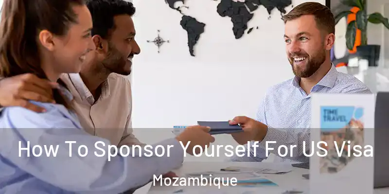 How To Sponsor Yourself For US Visa Mozambique