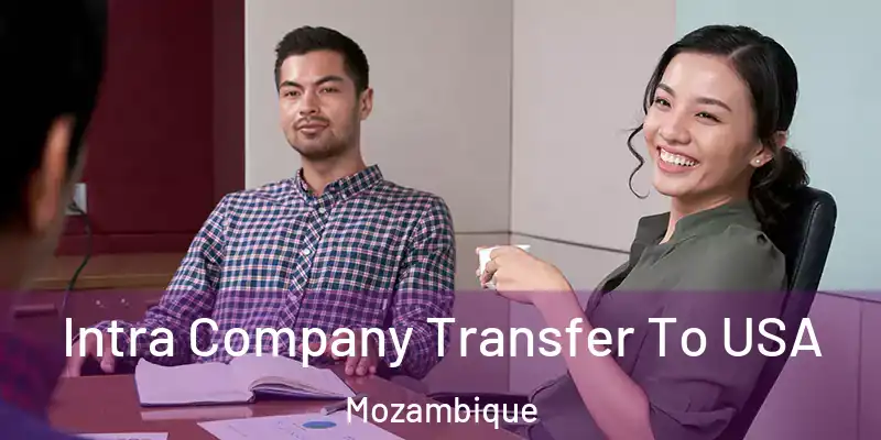 Intra Company Transfer To USA Mozambique