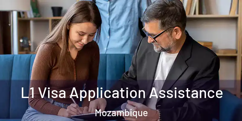 L1 Visa Application Assistance Mozambique