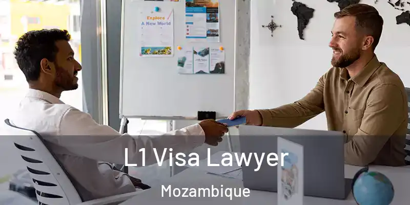L1 Visa Lawyer Mozambique