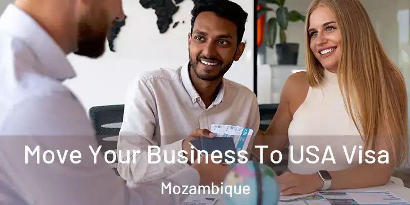 Move Your Business To USA Visa Mozambique