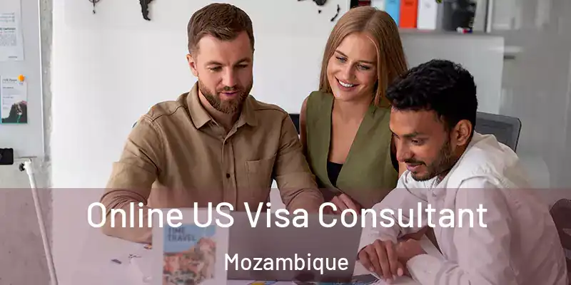 Online US Visa Consultant Mozambique