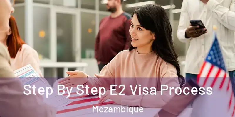  Step By Step E2 Visa Process Mozambique