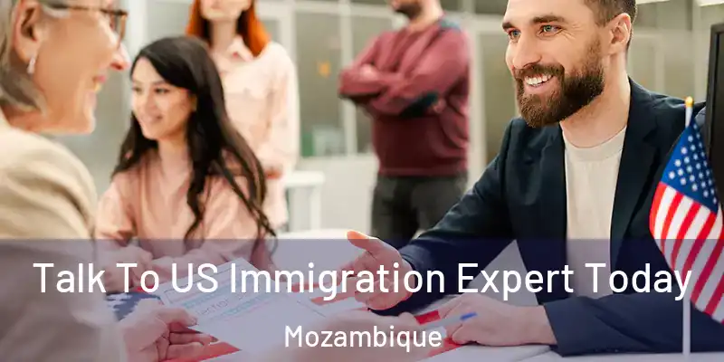 Talk To US Immigration Expert Today Mozambique