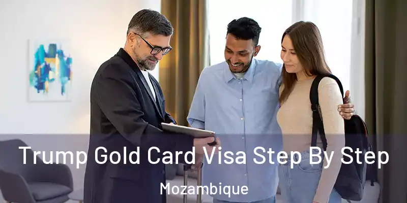 Trump Gold Card Visa Step By Step Mozambique