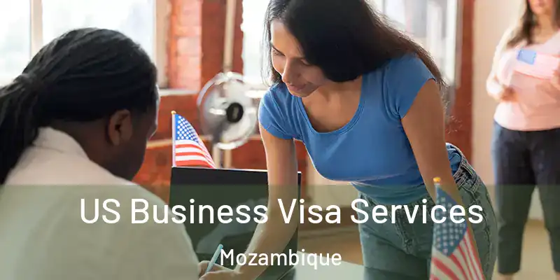 US Business Visa Services Mozambique