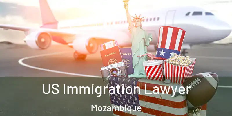 US Immigration Lawyer Mozambique