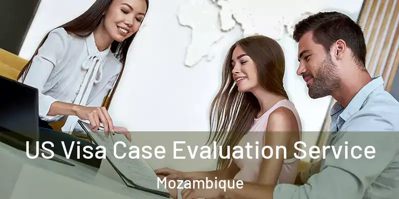 US Visa Case Evaluation Service Mozambique