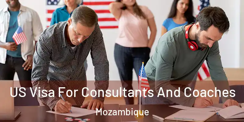 US Visa For Consultants And Coaches Mozambique