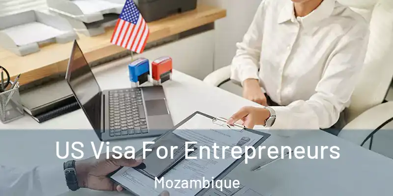 US Visa For Entrepreneurs Mozambique