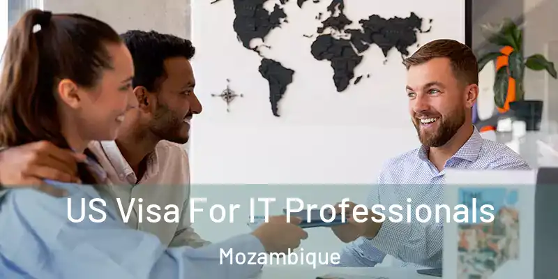 US Visa For IT Professionals Mozambique