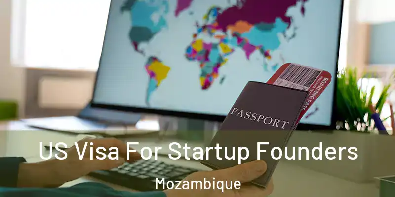 US Visa For Startup Founders Mozambique