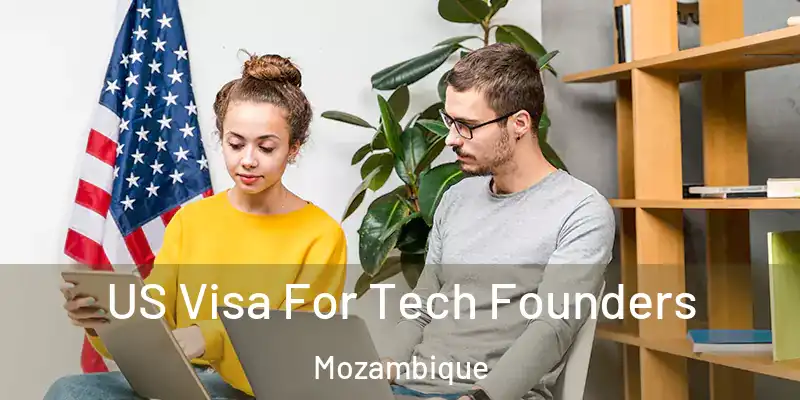 US Visa For Tech Founders Mozambique