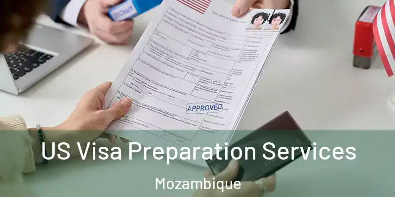 US Visa Preparation Services Mozambique