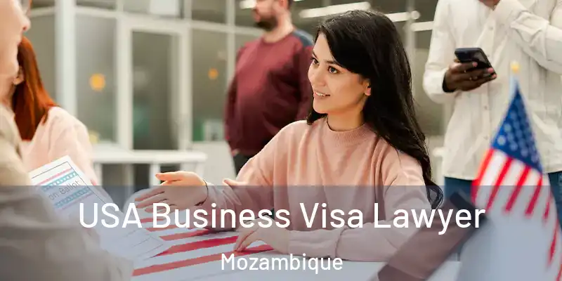 USA Business Visa Lawyer Mozambique